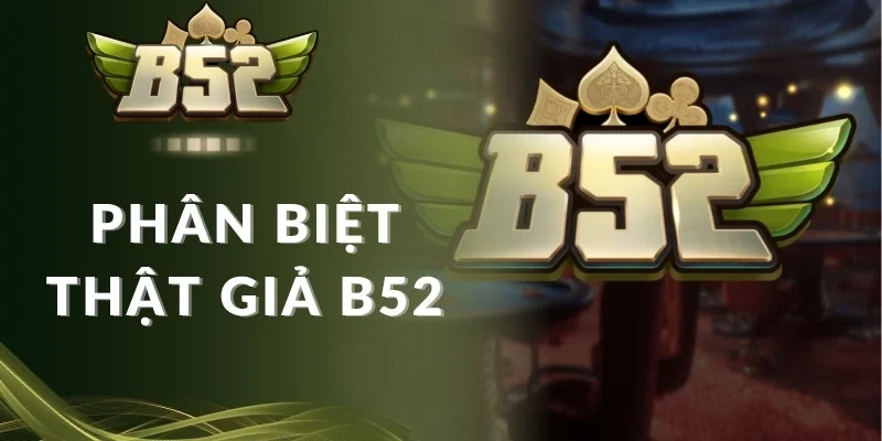 Phân biệt đúng - chuẩn để nhận link chính hãng từ cổng game B52Club