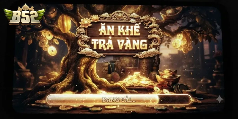 Ăn Khế Trả Vàng B52Club Mở Ra Cơ Hội Đổi Thưởng Hấp Dẫn Cho Người Chơi