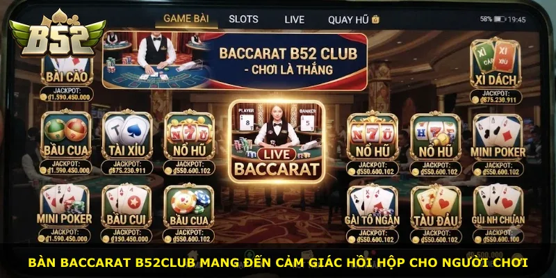 Bàn Baccarat B52Club mang đến cảm giác hồi hộp cho người chơi