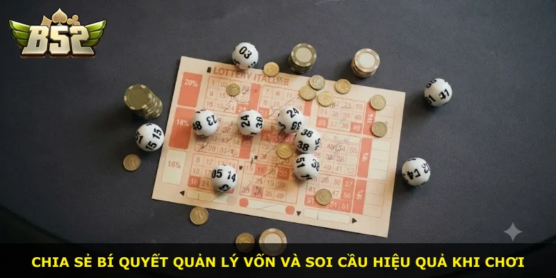 Chia sẻ bí quyết quản lý vốn và soi cầu hiệu quả khi chơi
