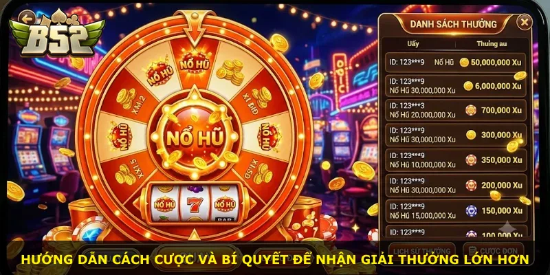 Hướng dẫn cách cược và bí quyết để nhận giải thưởng lớn hơn