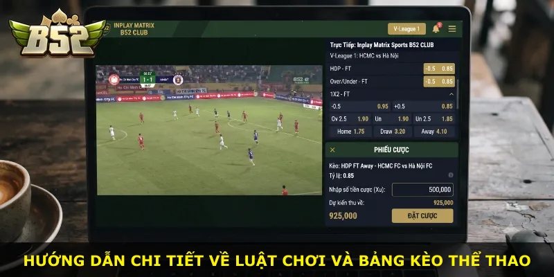 Hướng dẫn chi tiết về luật chơi và bảng kèo thể thao