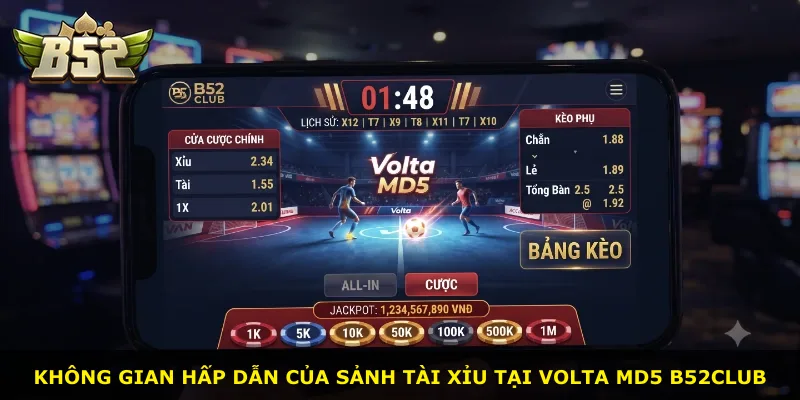 Không gian hấp dẫn của sảnh Tài Xỉu tại Volta MD5 B52Club