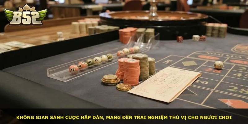 Không gian sảnh cược hấp dẫn, mang đến trải nghiệm thú vị cho người chơi