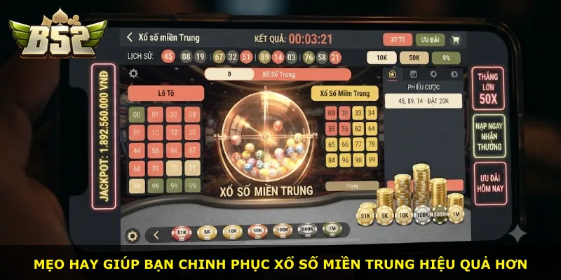Mẹo hay giúp bạn chinh phục xổ số miền Trung hiệu quả hơn