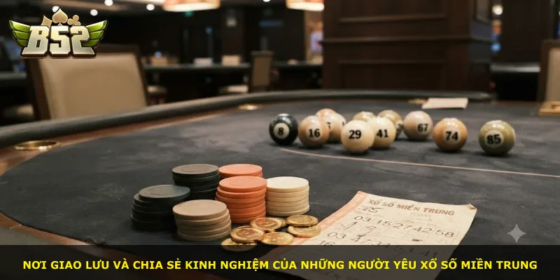 Nơi giao lưu và chia sẻ kinh nghiệm của những người yêu xổ số miền Trung