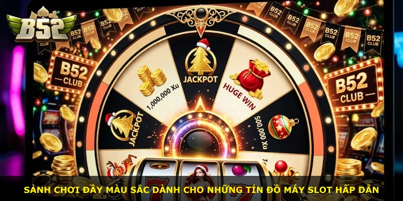 Sảnh chơi đầy màu sắc dành cho những tín đồ máy slot hấp dẫn