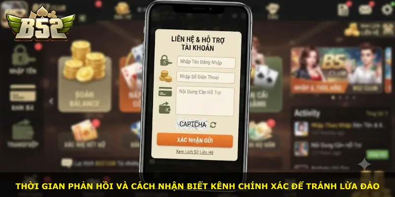 Thời gian phản hồi và cách nhận biết kênh chính xác để tránh lừa đảo