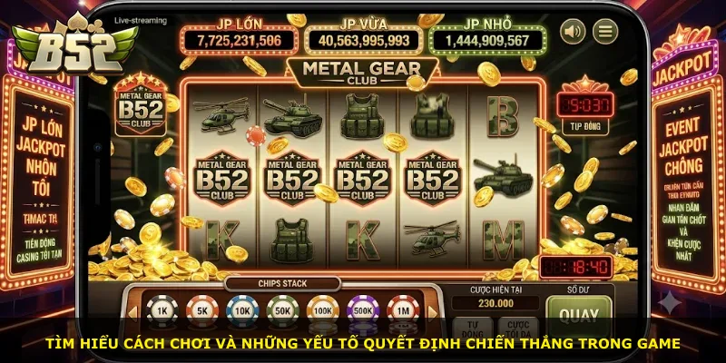 Tìm hiểu cách chơi và những yếu tố quyết định chiến thắng trong game