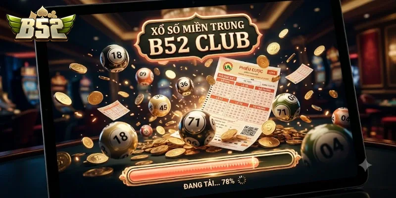 Xổ Số Miền Trung B52Club Cập Nhật Kết Quả Nhanh Và Chính Xác Nhất