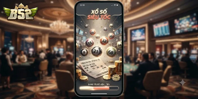 Xổ Số Siêu Tốc B52Club Trải Nghiệm Quay Số Nhanh Chóng Và Hấp Dẫn